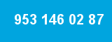 953 146 02 87